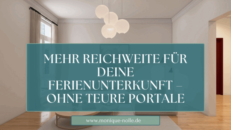 Blogbeitrag Mehr Reichweite für deine Ferienunterkunft ohne teure Portale