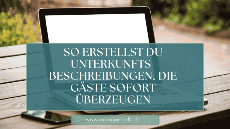 Wie du deine perfekte Unterkunftsbeschreibung erstellst